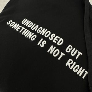UNDIAGNOSED but something is not right