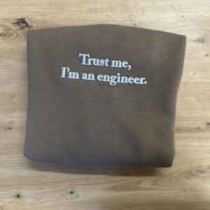 Trust me, I’m engineer.